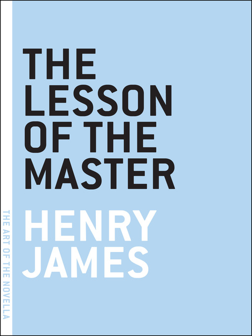 Title details for The Lesson of the Master by Henry James - Available